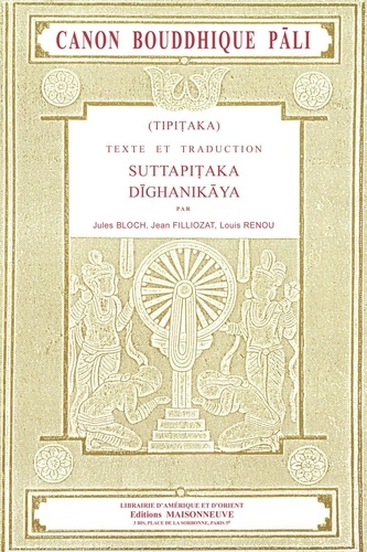 Jules Bloch et Jean Filliozat - Canon bouddhique pâli (Tipitaka) - Tome 1, Suttapitaka Dighanikaya.