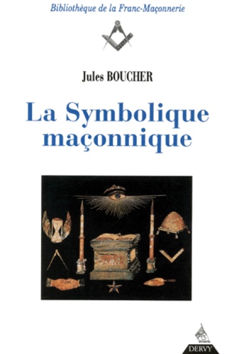 Jules Boucher - La symbolique maçonnique.