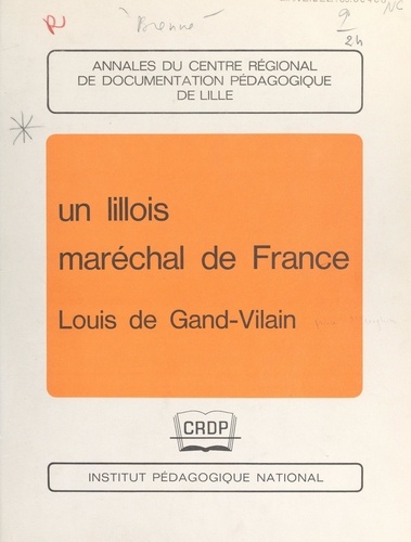 Un Lillois maréchal de France, Louis de Gand-Vilain