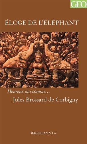 Jules Brossard de Corbigny - Eloge de l'éléphant.