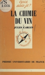 Jules Carles et Paul Angoulvent - La chimie du vin.