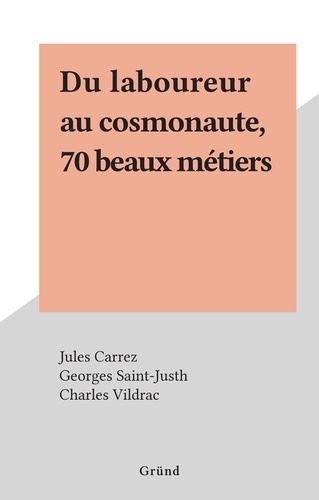 Du laboureur au cosmonaute, 70 beaux métiers