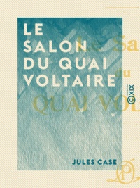 Jules Case - Le Salon du quai Voltaire.