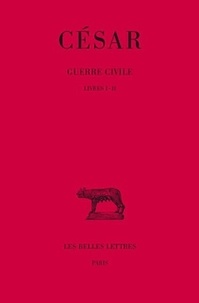  Jules César - Guerre civile - Tome 1, (Livres 1 et 2).