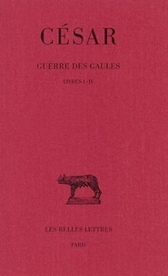  Jules César - Guerre des Gaules - Tome 1, Livres I-IV.