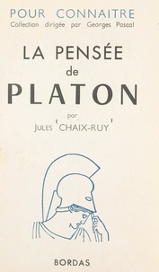 Jules Chaix-Ruy et Georges Pascal - Pour connaître la pensée de Platon.