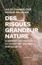 Jules Chandellier - Des risques grandeur nature - Comment l'extinction du vivant met en péril nos sociétés.
