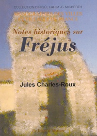Jules Charles-Roux - Notes historiques sur Fréjus.