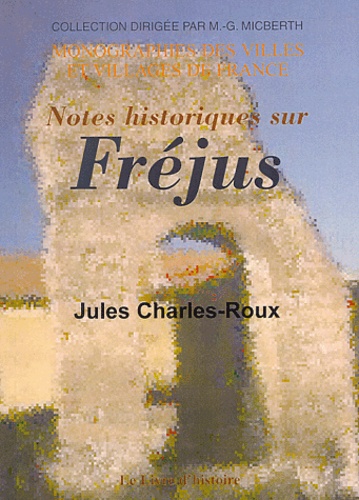Jules Charles-Roux - Notes historiques sur Fréjus.