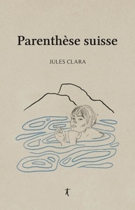 Jules Clara - Parenthese suisse.