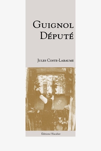 Jules Coste-Labaume - Guignol Député.
