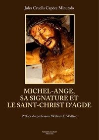 Jules Cruells Capèce Minutolo - Michel-Ange, sa signature et le Saint-Christ d'Agde.