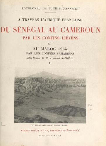 À travers l'Afrique française. Du Sénégal au Cameroun par les confins libyens, et au Maroc 1935 par les confins sahariens, octobre 1932-juin 1935. Carnets de route (2)