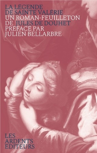 Jules de Douhet - La légende de sainte Valérie.
