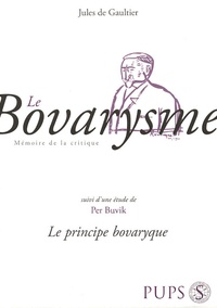 Jules de Gaultier - Le Bovarysme - Suivi de Le Principe bovaryque.