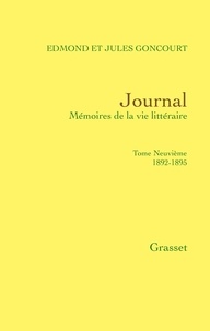 Jules de Goncourt et Edmond de Goncourt - Journal, tome neuvième - 1892-1895.