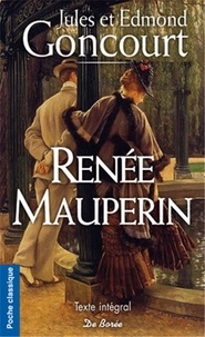 Jules de Goncourt et Edmond de Goncourt - Renée Mauperin.