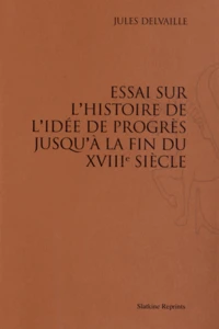 Essai sur l'histoire de l'idée de progrès jusqu'à la fin du XVIIIe siècle