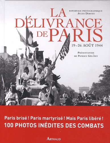 Jules Dortes et Patrice Gélinet - La délivrance de Paris - 19-26 août 1944.