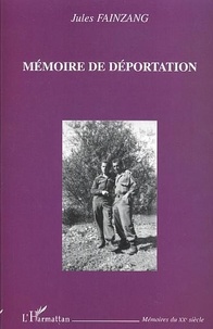 Jules Fainzang - Memoire De Deportation.