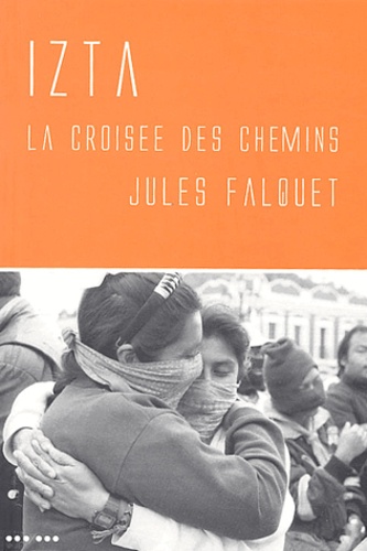 Jules Falquet - Izta - La croisée des chemins.