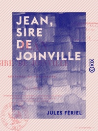 Jules Fériel - Jean, sire de Joinville.