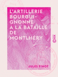 Jules Finot - L'Artillerie bourguignonne à la bataille de Montlhéry.