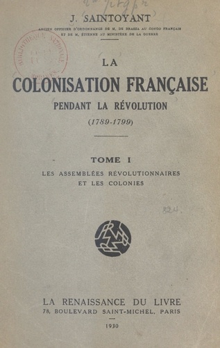 La colonisation française pendant la Révolution, 1789-1799 (1). Les assemblées révolutionnaires et les colonies
