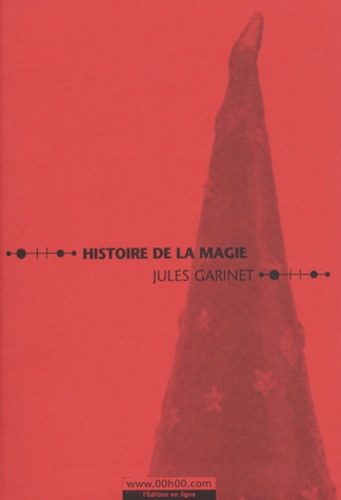 Jules Garinet - Histoire de la magie.