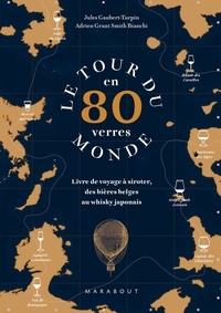 Livres téléchargés pour allumer Le tour du monde en 80 verres (French Edition) FB2 PDF par Jules Gaubert-Turpin, Adrien Grant Smith Bianch 9782501151016