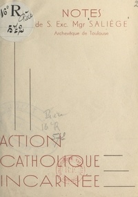 Jules-Géraud Saliège - Action catholique incarnée.