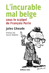 Jules Gheude - Incurable mal belge (l').