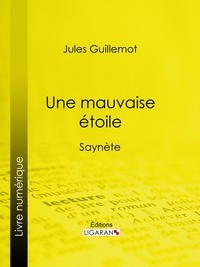 Jules Guillemot et  Ligaran - Une mauvaise étoile - Saynète.