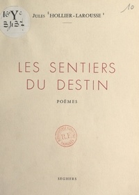 Jules Hollier-Larousse et M. Cretelle - Les sentiers du destin - Illustrés de 7 hors-texte d'après des œuvres originales.