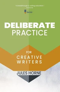 Deliberate Practice for Creative Writers