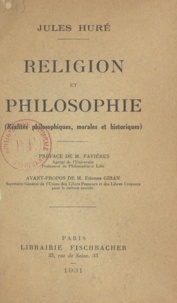 Jules Huré et M. Favières - Religion et philosophie - Réalités philosophiques, morales et historiques.
