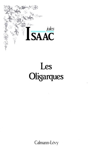 Les Oligarques. Essai d'histoire partiale