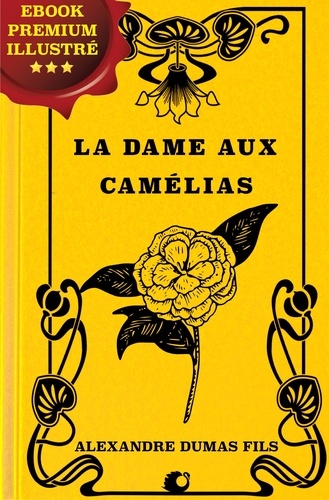 La Dame aux Camélias. Ebook Premium illustré