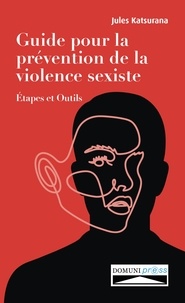 Jules Katsurana - Guide pour la prévention de la violence sexiste - Étapes et Outils.
