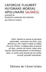 Jules Laforgue et Gustave Flaubert - Salomé(s) - Précédé(s) de Anatomie comparée des Salomé(s).