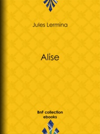 Jules Lermina - Alise.