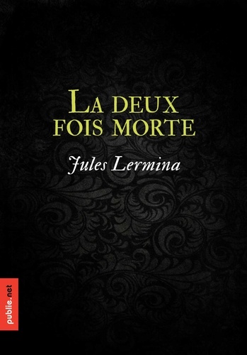 La deux fois morte. de comment réinventer Edgar Poe avec de l'amour, de l'éther et la magie dans la nuit