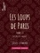 Les Loups de Paris. Tome II - Les Assises rouges