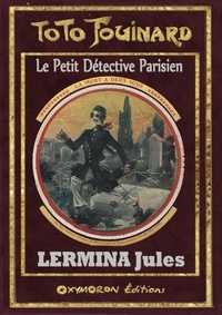 Jules Lermina - Toto Fouinard - La Mort à Deux Sous.