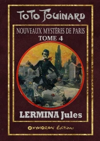 Toto Fouinard - Les nouveaux mystères de Paris Tome 4