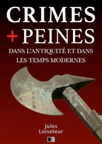 Les Crimes et les Peines dans l'Antiquité et dans les temps modernes