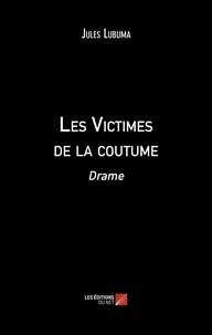 Jules Lubuma - Les Victimes de la coutume - Drame.