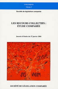 Jules-Marc Baudel et Jacques Fourvel - Les recours collectifs : étude comparée - Journées d'études du 27 janvier 2006.
