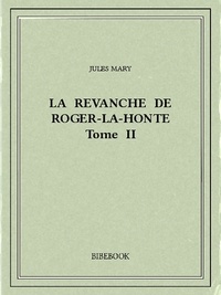 Jules Mary - La revanche de Roger-la-Honte II.
