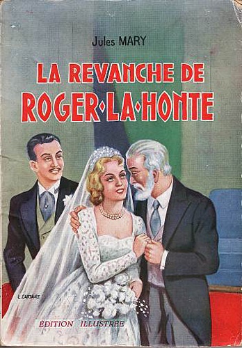 La Revanche de Roger-la-Honte. Tome 1